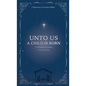 Unto Us a Child is Born: A Christmas Devotional: 25 Reflections on Promises Fulfilled - Hardcover