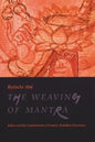The Weaving of Mantra: Kukai and the Construction of Esoteric Buddhist Discourse - Paperback