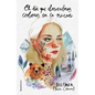 El Día Que Descubras Colores En La Nieve / The Day You Discover Colors in the Snow - Hardcover