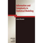 Information and Complexity in Statistical Modeling - Hardcover
