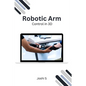 Robotic Arm Control in 3D - Paperback