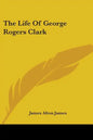 The Life of George Rogers Clark - Paperback