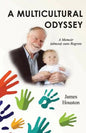 A Multicultural Odyssey: A Memoir (almost) sans Regrets - Paperback