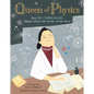 Queen of Physics: How Wu Chien Shiung Helped Unlock the Secrets of the Atom - Hardcover