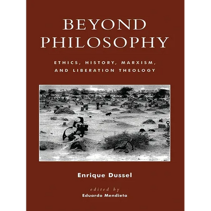 Beyond Philosophy: Ethics, History, Marxism, and Liberation Theology - Paperback