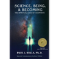 Science, Being, & Becoming: The Spiritual Lives of Scientists - Paperback