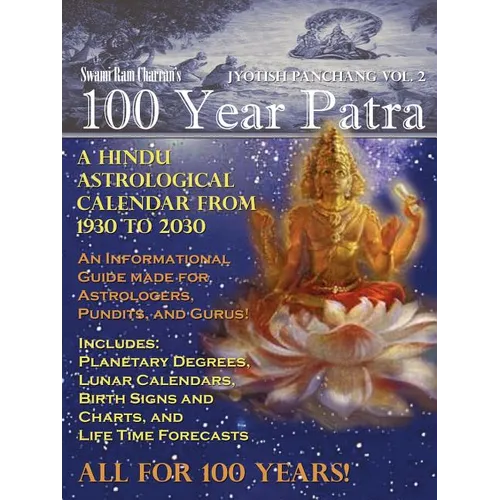 100 Year Patra Vol...2: Vedic Charts, Life Paths, Life Cycles & Planetary Tracking - Paperback