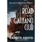 Road to the Galliano Club: Tales from the Roaring Twenties - Paperback