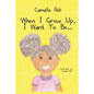 When I Grow Up, I Want To Be... - Paperback