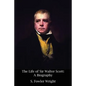 The Life of Sir Walter Scott: A Biography - Paperback