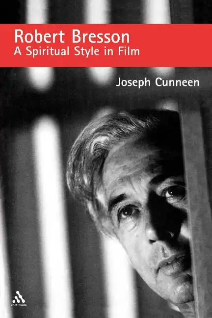 Robert Bresson: A Spiritual Style in Film - Paperback