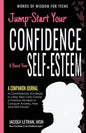 Jump-Start Your Confidence & Boost Your Self-Esteem: A Companion Journal to Teen Girls Create a Positive Mindset to Conquer Anxiety, Fear, and Self-Do - Paperback