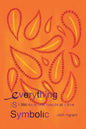 Everything Is Symbolic: 366 Days, One Thought at a Time - Paperback