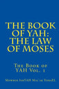 The Book of YAH: The Law of Moses: "The Scriptures of Truth" - Paperback