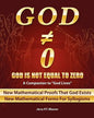 God Is Not Equal To Zero: New Mathematical Proofs That God Exists - Paperback