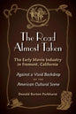 The Road Almost Taken: The Early Movie Industry in Fremont, California - Paperback
