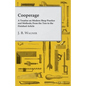 Cooperage; A Treatise on Modern Shop Practice and Methods; From the Tree to the Finished Article - Hardcover