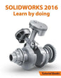 SOLIDWORKS 2016 Learn by doing: Part, Assembly, Drawings, Sheet metal, Surface Design, Mold Tools, Weldments, DimXpert, and Rendering - Paperback