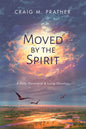 Moved by the Spirit: A Daily Devotional & Living Doxology - Hardcover