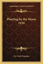 Planting by the Moon 1939 - Paperback