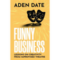 Funny Business: Lessons on Creativity from Improvised Theatre - Paperback
