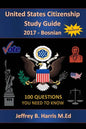 United States Citizenship Study Guide and Workbook - Bosnian: 100 Questions You Need To Know - Paperback