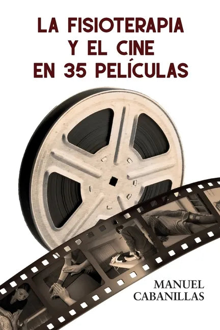 La Fisioterapia Y El Cine En 35 Películas - Paperback