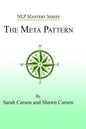 The Meta Pattern: The Ultimate Structure of Influence for Coaches, Hypnosis Practitioners, and Business Executives - Paperback