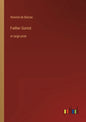 Father Goriot: in large print - Paperback