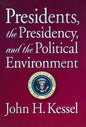 Presidents, the Presidency, and the Political Environment - Paperback