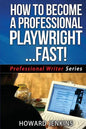 How To Become A Professional Playwright... Fast! - Paperback