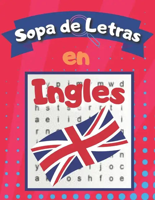 Sopa de letras en Inglés: Libro de Sopa de Letras para Adultos y Niños para Aprender Ingles - Paperback