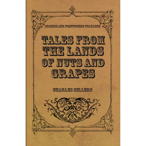 Tales from the Lands of Nuts and Grapes (Spanish and Portuguese Folklore) - Paperback