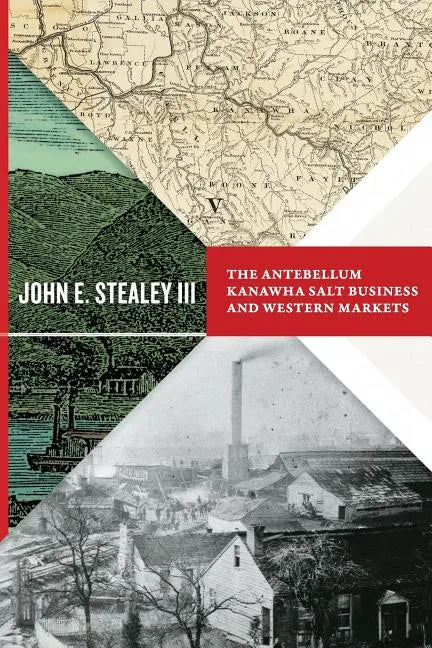 Antebellum Kanawha Salt Business and Western Markets - Paperback