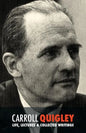Carroll Quigley: Life, Lectures and Collected Writings - Paperback