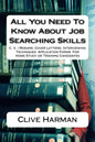 All You Need To Know About Job Searching Skills: C. V. / Resume: Cover Letters: Interviewing Techniques Application Forms For Home Study or Training C - Paperback