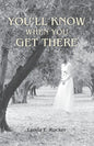 You'll Know When You Get There - Paperback