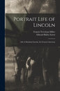 Portrait Life of Lincoln: Life of Abraham Lincoln, the Greatest American - Paperback