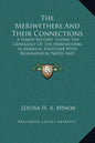 The Meriwethers and Their Connections: A Family Record, Giving the Genealogy of the Meriwethers in America, Together with Biographical Notes and Sketc - Hardcover