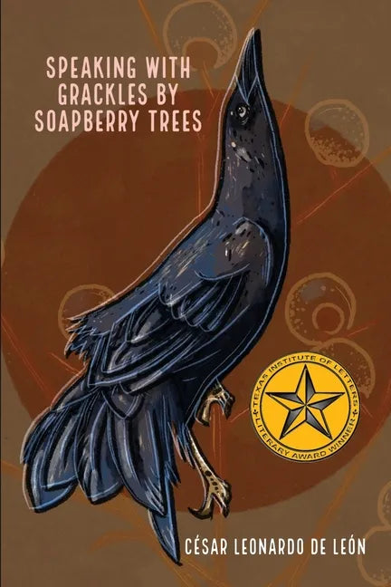speaking with grackles by soapberry trees - Paperback