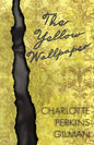 The Yellow Wallpaper;Including the Article 'Why I Wrote The Yellow Wallpaper' - Paperback