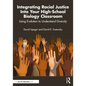 Integrating Racial Justice Into Your High-School Biology Classroom: Using Evolution to Understand Diversity - Paperback