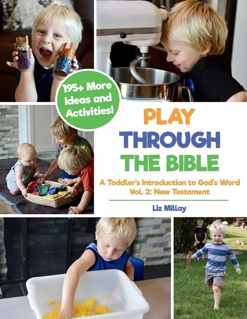 Play Through the Bible: A Toddler's Introduction to God's Word Vol. 2: New Testament - Paperback