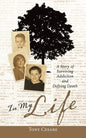 In My Life: A Story of Surviving Addiction and Defying Death - Paperback