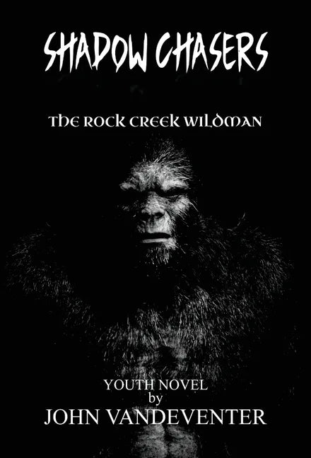 Shadow Chasers: The Rock Creek Wildman - Hardcover