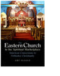 The Eastern Church in the Spiritual Marketplace: American Conversions to Orthodox Christianity - Paperback