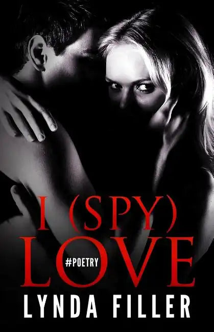 I (Spy) Love: Love in Poetry & Photographs - Paperback