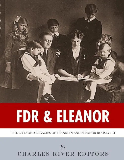 FDR & Eleanor: The Lives and Legacies of Franklin and Eleanor Roosevelt - Paperback