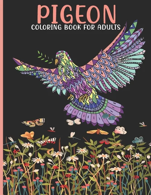 Pigeon Coloring Book For Adults: Pigeon Coloring Book For An Adult With Cute Pigeon collection, Stress Remissive And Relaxation. - Paperback