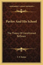 Pavlov and His School: The Theory of Conditioned Reflexes - Paperback